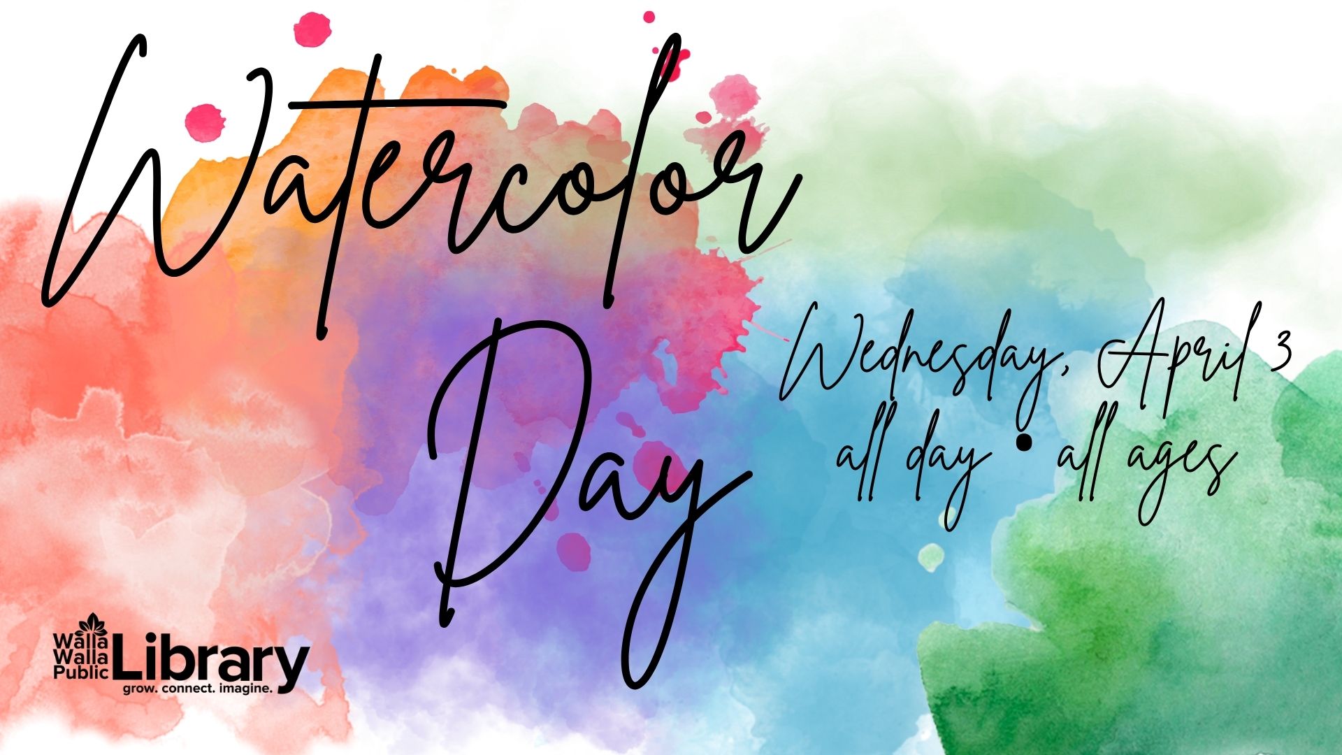 Watercolor day April 3 all day